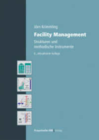 Facility Management : Strukturen und methodische Instrumente （6., aktual. Aufl. 2024. 302 S. 102 Abb., 73 Tab., zahlr. Formeln. 24 c）