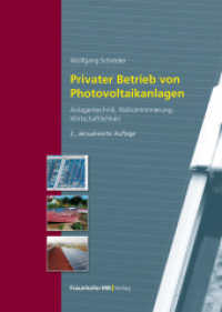 Privater Betrieb von Photovoltaikanlagen : Anlagentechnik, Risikominimierung, Wirtschaftlichkeit （2., aktual. Aufl. 2023. 224 S. 136 Abb., 4 Tab. 24 cm）