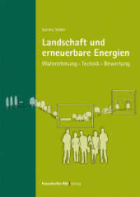 Landschaft und erneuerbare Energien : Wahrnehmung - Technik - Bewertung （2023. 192 S. 100 Abb. 24 cm）