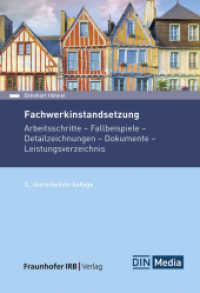 Fachwerkinstandsetzung : Arbeitsschritte | Fallbeispiele | Detailzeichnungen | Dokumente | Leistungsverzeichnis （5., überarb. Aufl. 2024. 244 S. zahlr. Abb. und 92 Arbeitsblä）