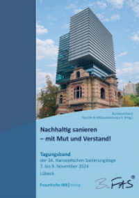 Nachhaltig sanieren - mit Mut und Verstand! : Tagungsband der 34. Hanseatischen Sanierungstage vom 7. bis 9. November 2024 （2024. 341 S. zahlr. Abb. u. Tab. 21 cm）