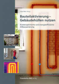 Bauteilaktivierung - Gebäudehüllen nutzen : Kostenoptimierte und energieeffiziente Altbausanierung （2025. 135 S. 64 Abb. u. 9 Tab. 24 cm）