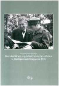 Ein Leserbrief und seine Folgen : Über das Wirken englischer Kunstschutzoffiziere in Westfalen nach Kriegsende 1946 （2018. IV, 16 S. 5 Farbfotos, 15 SW-Fotos. 300 mm）