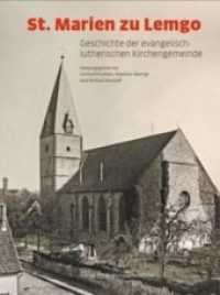 St. Marien zu Lemgo : Geschichte der evangelisch-lutherischen Kirchengemeinde （2020. 240 S. 60 SW-Abb., 140 Farbabb. 280 mm）