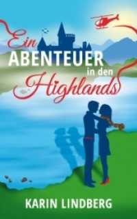 Ein Abenteuer in den Highlands : Ein Schottland-Liebesroman （2019. 288 S. 203 mm）