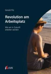 Revolution am Arbeitsplatz : Wie wir in Zukunft arbeiten werden （1. Auflage. 2022. 155 S. 215 mm）