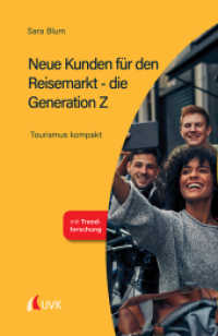 Neue Kunden f&uuml;r den Reisemarkt - die Generation Z : Tourismus kompakt (Tourismus kompakt 4) （1. Auflage. 2021. 211 S. 185 mm）