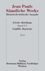 Jean Pauls Samtliche Werke. Historisch-kritische Ausgabe : Zweite Abteilung. Band 9.1: Einfalle, Bausteine. Text -- Hardback (German Language Edition) （1. Aufl. 2）
