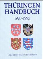 Thüringen - Handbuch : Territorium, Verfassung, Parlament, Regierung und Verwaltung in Thüringen 1920-1995 （1999. vi, 750 S. VI, 750 S. 244 mm）