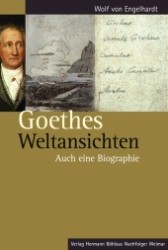 ゲーテの世界観：伝記<br>Goethes Weltansichten （2007. vi, 378 S. VI, 378 S. 235 mm）