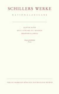 Schillers Werke, Nationalausgabe. Bd.8/1-2 Wallenstein Tl.1-2 : Band 8: Wallenstein (neue Ausgabe in 3 Bänden)Teilbände 8.1 und 8.2: Text. Neue Ausgabe in 3 Bänden （3. Aufl. 2010. 1630 S. 1630 S. 16 Abb. 2 Bände. 235 mm）