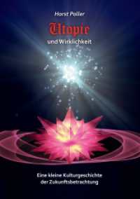 Utopie und Wirklichkeit : Eine kleine Kulturgeschichte der Zukunftsbetrachtung （2015. 240 S. 210 mm）