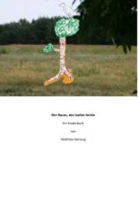 Der Baum, der laufen lernte （2019. 12 S. 5 Farbabb. 220 mm）