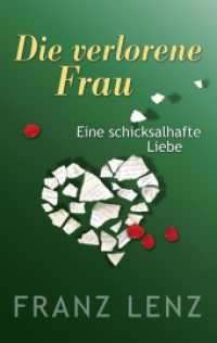 Die verlorene Frau : Eine schicksalhafte Liebe （2. Aufl. 2016. 304 S. 190 mm）