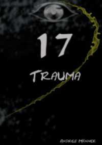 17 : Trauma (17 2) （2022. 364 S. 39 Farbabb. 216 mm）