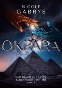 Okpara : Der Traum von einem Leben nach dem Tod 1 (Der Traum von einem Leben nach dem Tod 1) （2022. 380 S. 210 mm）
