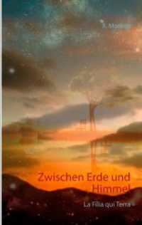 Zwischen Erde und Himmel : La Filia qui Terra （2017. 348 S. 190 mm）