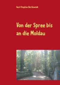 Von der Spree bis an die Moldau : Die Flucht aus Ostdeutschland (Kinder- und Jugendjahre in Ostdeutschland .2) （2016. 152 S. 210 mm）
