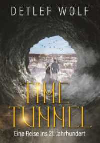 Time Tunnel : Eine Reise ins 21. Jahrhundert （2019. 196 S. 210 mm）