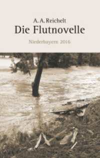 Die Flutnovelle : Niederbayern 2016 （2. Aufl. 2017. 76 S. 190 mm）