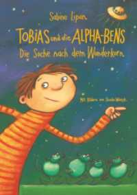 Tobias und die Alpha-Bens : Die Suche nach dem Wunderkorn (Die Alpha-Bens 1) （2020. 132 S. 210 mm）