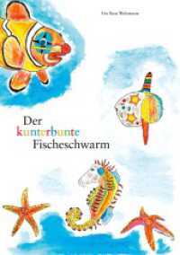 Der kunterbunte Fischeschwarm （2023. 40 S. 35 Farbabb. 276 mm）