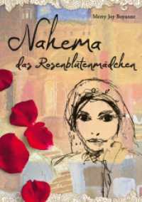 Nahema das Rosenbl&uuml;tenm&auml;dchen （2016. 136 S. 17 Farbabb. 210 mm）
