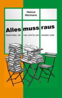Alles muss raus : Geschichten, die man nicht für sich behalten sollte （2022. 208 S. 190 mm）