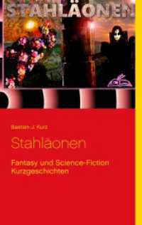 Stahläonen : Fantasy und Science-Fiction Kurzgeschichten （2019. 244 S. 190 mm）