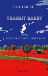 Transit Barby : Schwierige Wege einer Liebe （2. Aufl. 2017. 456 S. 190 mm）
