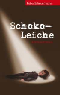 Schoko-Leiche : Kriminalroman (Tanja Eppstein - Schoko-Krimis 1) （2. Aufl. 2019. 252 S. 190 mm）