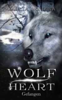 Wolfheart : Gefangen (Wolfheart .1) （2017. 652 S. 215 mm）