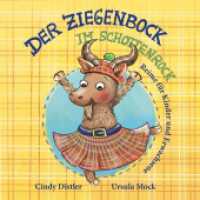 Der Ziegenbock im Schottenrock (Die Welt braucht mehr Liebe. Und Reime. 3) （2023. 40 S. 40 Farbabb. 170 mm）