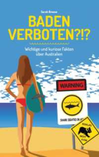 Baden verboten?!? : Wichtige und kuriose Fakten über Australien （2017. 128 S. 1 Farbabb. 190 mm）