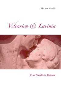 Velourion & Lavinia : Eine Novelle in Reimen （2017. 48 S. 210 mm）