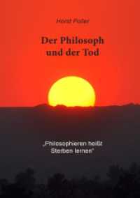 Der Philosoph und der Tod : "Philosophieren heißt sterben lernen" （2. Aufl. 2017. 152 S. 210 mm）