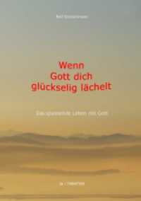 Wenn Gott dich glückselig lächelt : Das spannende Leben mit Gott （2017. 256 S. 1 Farbabb. 210 mm）