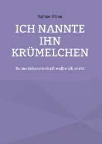Ich nannte ihn Krümelchen : Deine Bekanntschaft wollte ich nicht （2024. 98 S. 38 Farbabb. 216 mm）