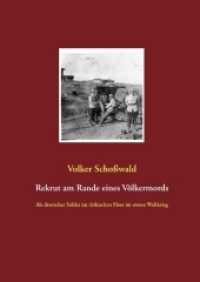 Rekrut am Rande eines Völkermords : Als deutscher Soldat im türkischen Heer im ersten Weltkrieg （2017. 128 S. 216 mm）
