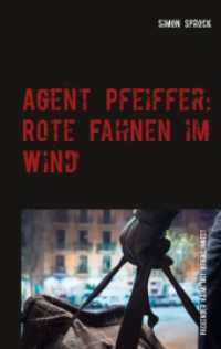 Agent Pfeiffer: Rote Fahnen im Wind : Ein packender Krimi & Polit-Thriller mit BrainConnect-Effekt （2017. 248 S. 190 mm）
