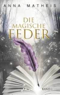 Die magische Feder -  Band 1 (Die magische Feder 1) （3. Aufl. 2018. 204 S. 215 mm）