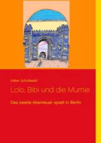 Lolo, Bibi und die Mumie : Das zweite Abenteuer spielt in Berlin (Lolo und Bibi .2) （2017. 124 S. 1 Farbabb. 216 mm）