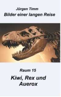 Raum 15 Kiwi, Rex und Auerox (Bilder einer langen Reise .15) （2018. 104 S. 190 mm）