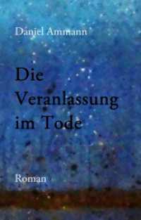 Die Veranlassung im Tode （2019. 356 S. 196 mm）