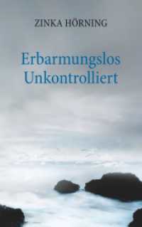 Erbarmungslos unkontrolliert （2. Aufl. 2018. 272 S. 215 mm）