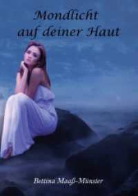 Mondlicht auf deiner Haut （2024. 124 S. 3 Farbabb. 210 mm）