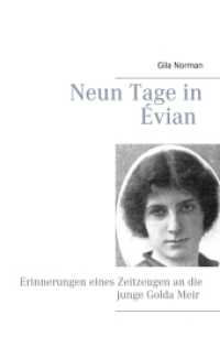 Neun Tage in &Eacute;vian : Erinnerungen eines Zeitzeugen an die junge Golda Meir （2018. 192 S. 190 mm）