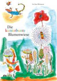Die kunterbunte Blumenwiese （2024. 40 S. 36 Farbabb. 276 mm）