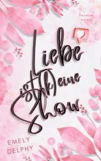 Liebe ist (k)eine Show : (Reverse Harem, Age Gap, spicy Romance) （2. Aufl. 2024. 396 S. 215 mm）
