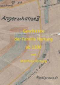 Geschichte der Familie Hartung ab 1300 （2020. 188 S. 38 Farbabb. 226 mm）